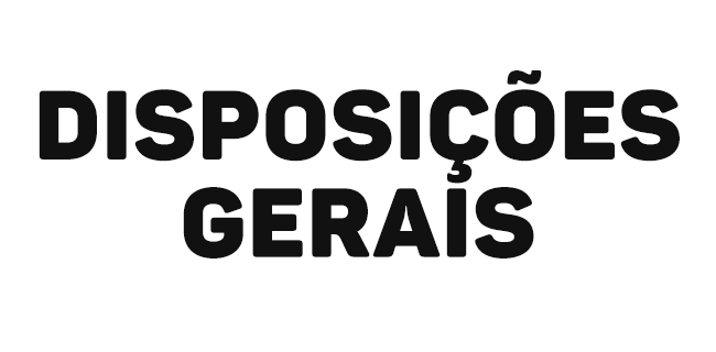 DISPOSIÇÕES GERAIS