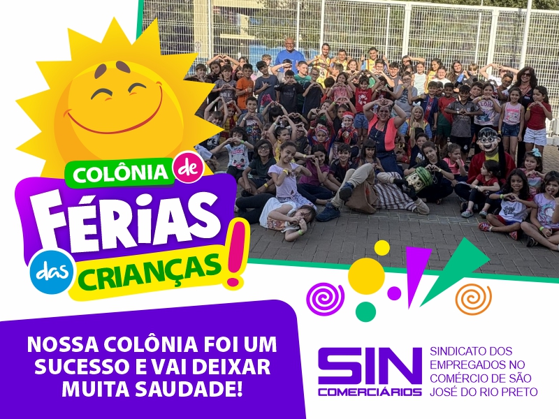 ALEGRIA, DO COMEÇO AO FIM, NA COLÔNIA DE FÉRIAS (JULHO) DO SINDICATO