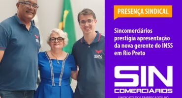 Sincomerciários marca presença no Coquetel de Apresentação da nova Gerente-Executiva do INSS em São José do Rio Preto